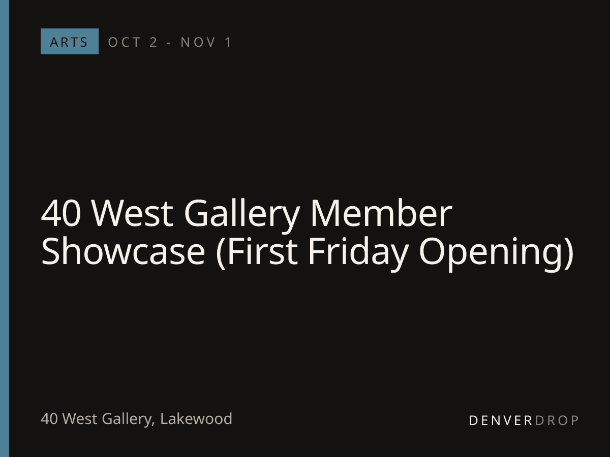 40 West Gallery Member Showcase (First Friday Opening) at 40 West Gallery