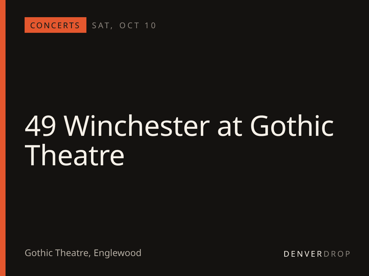 49 Winchester at Gothic Theatre at Gothic Theatre