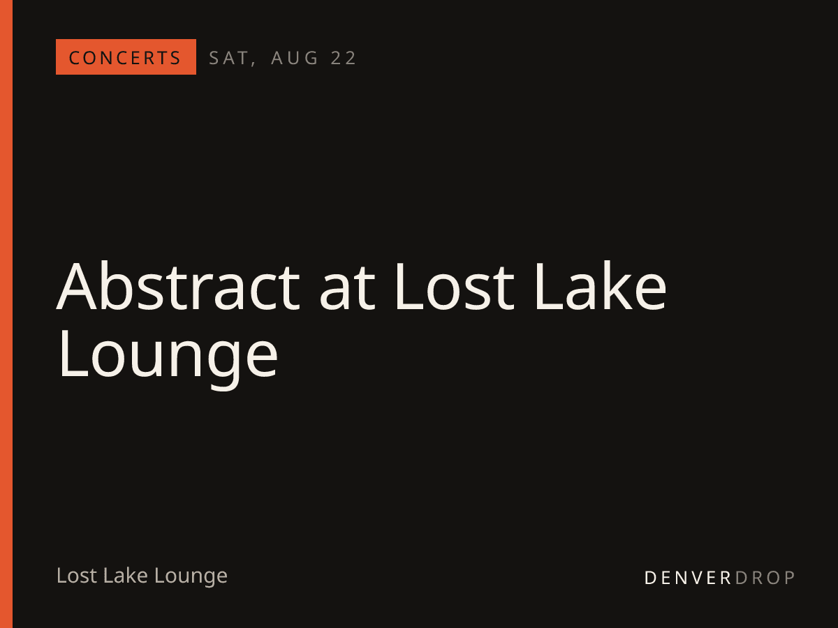 Abstract at Lost Lake Lounge