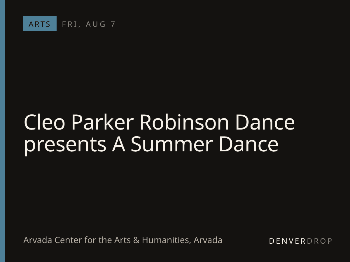 Cleo Parker Robinson Dance presents A Summer Dance at Arvada Center for the Arts & Humanities
