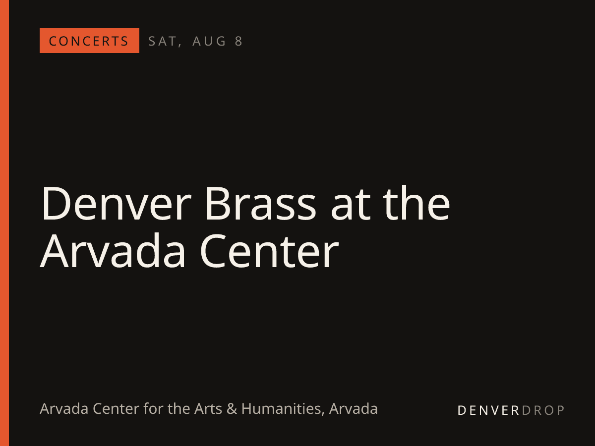 Denver Brass at the Arvada Center at Arvada Center for the Arts & Humanities