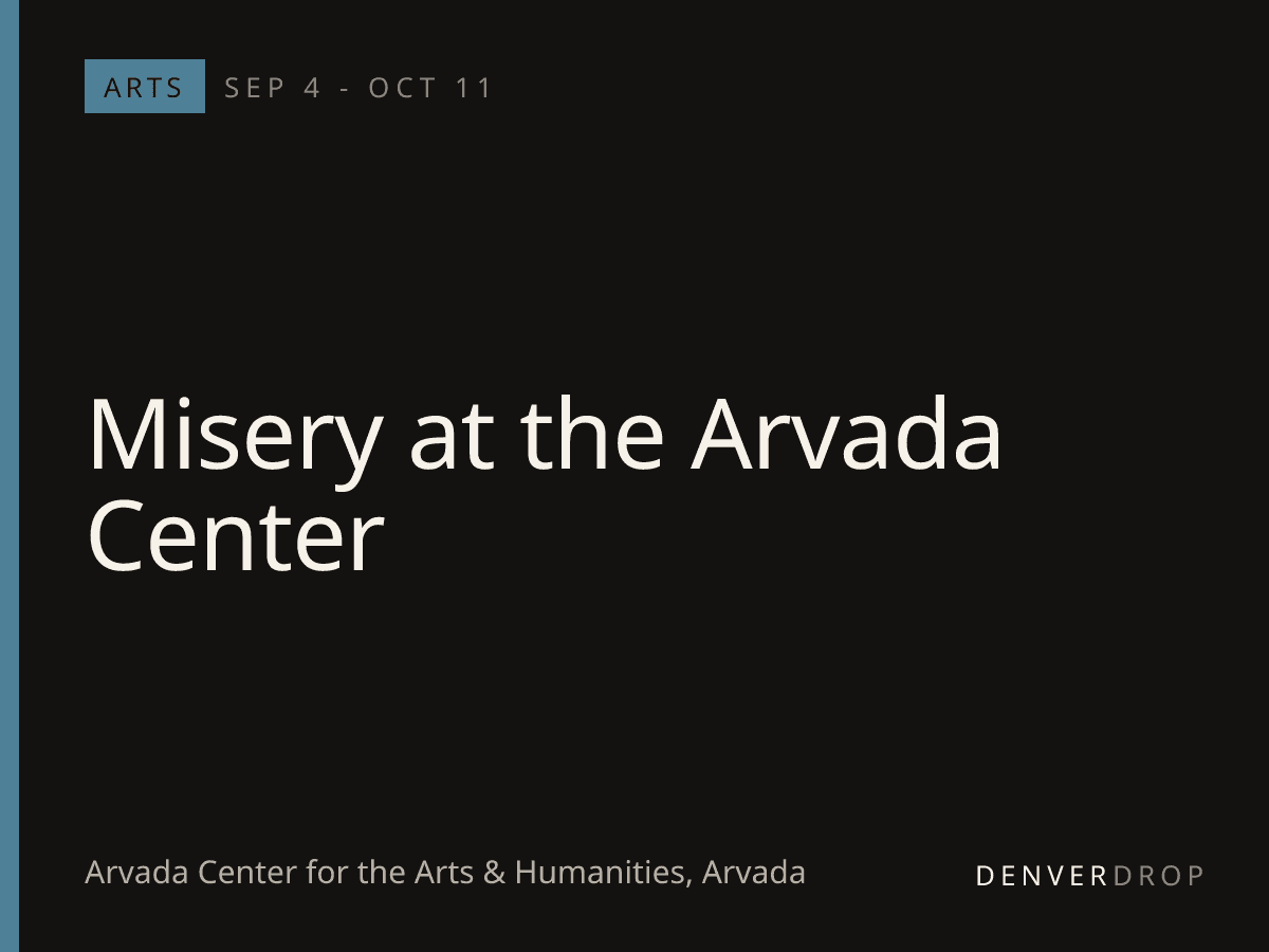 Misery at the Arvada Center at Arvada Center for the Arts & Humanities