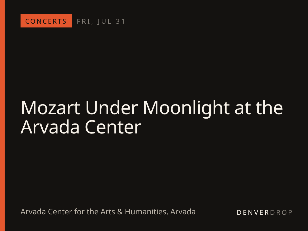 Mozart Under Moonlight at the Arvada Center at Arvada Center for the Arts & Humanities