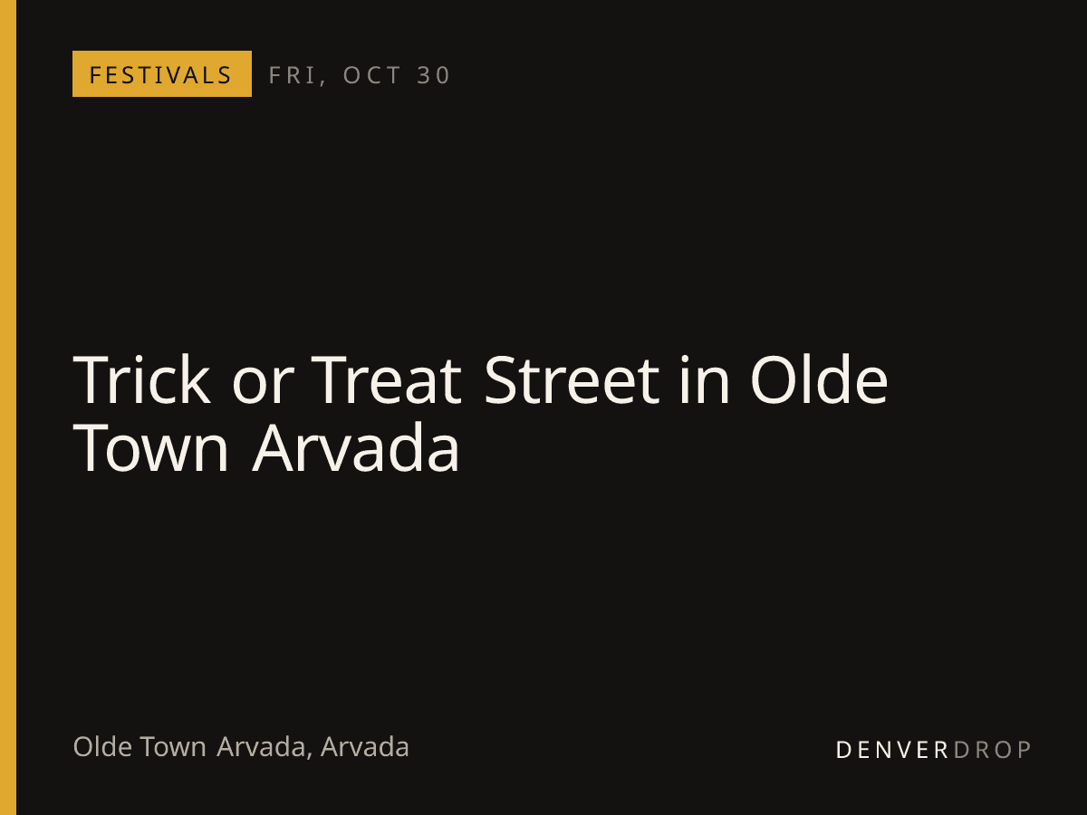 Trick or Treat Street in Olde Town Arvada at Olde Town Arvada