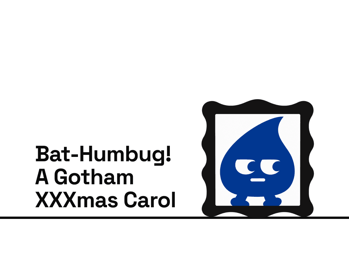 Bat-Humbug! A Gotham XXXmas Carol