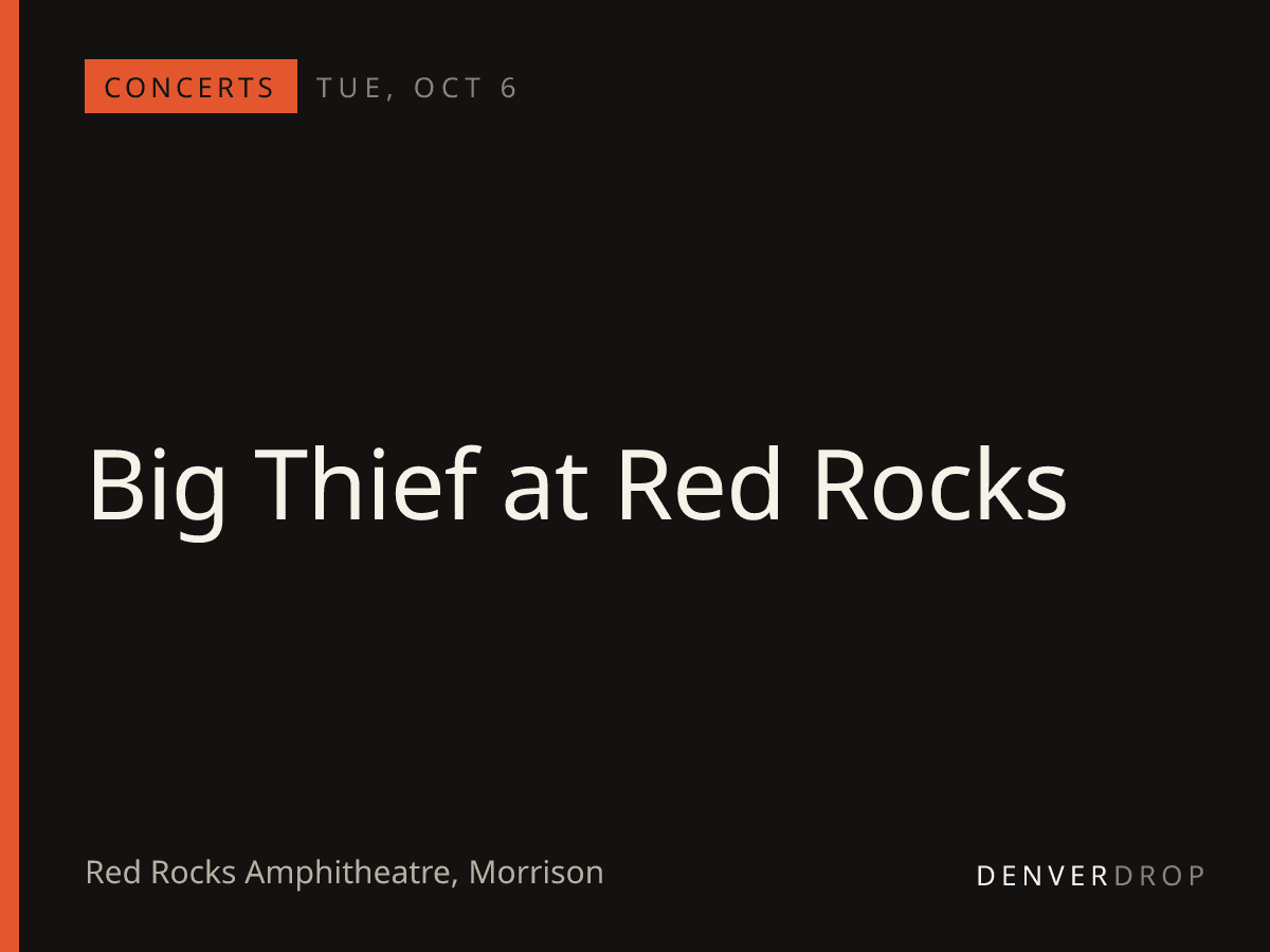 Big Thief at Red Rocks at Red Rocks Amphitheatre