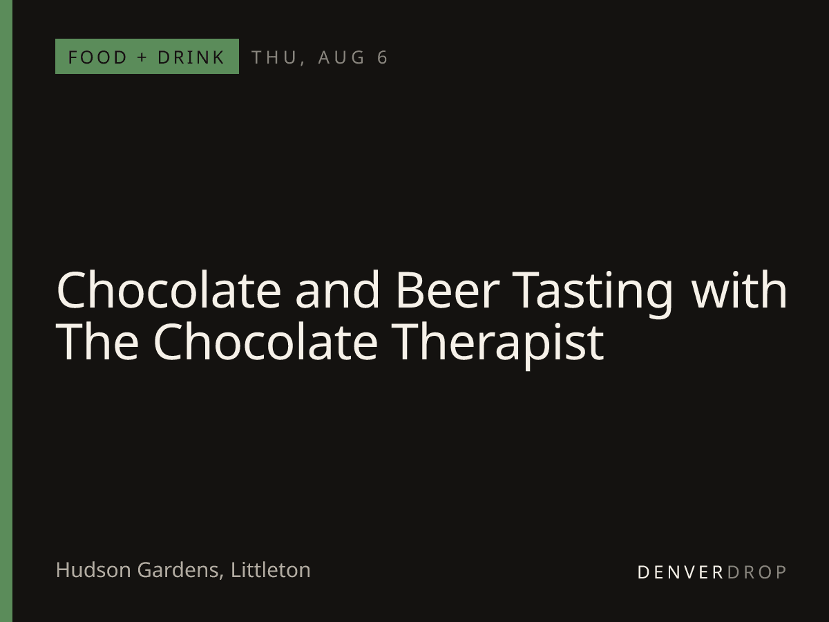 Chocolate and Beer Tasting with The Chocolate Therapist at Hudson Gardens