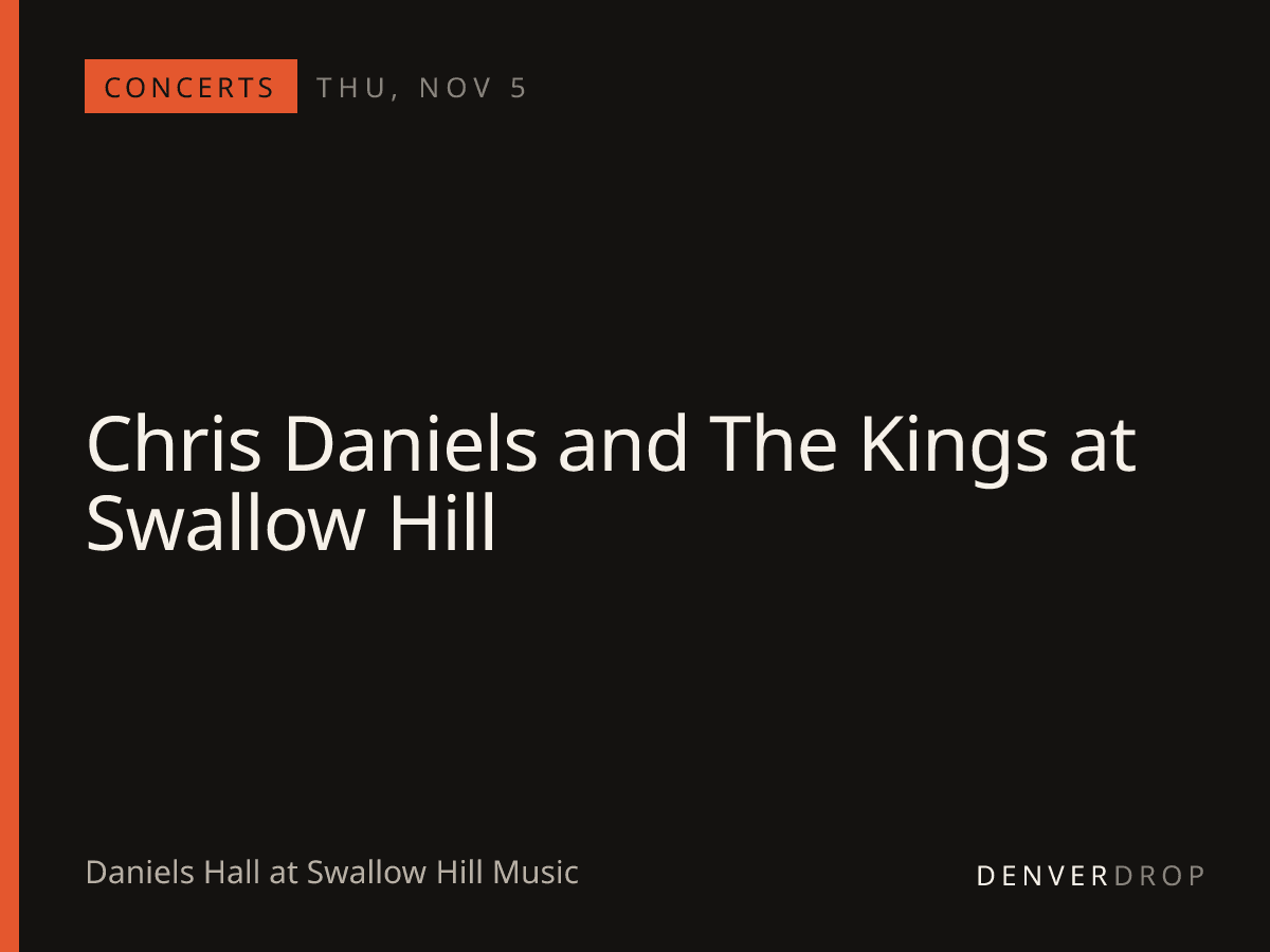 Chris Daniels and The Kings at Swallow Hill at Daniels Hall at Swallow Hill Music
