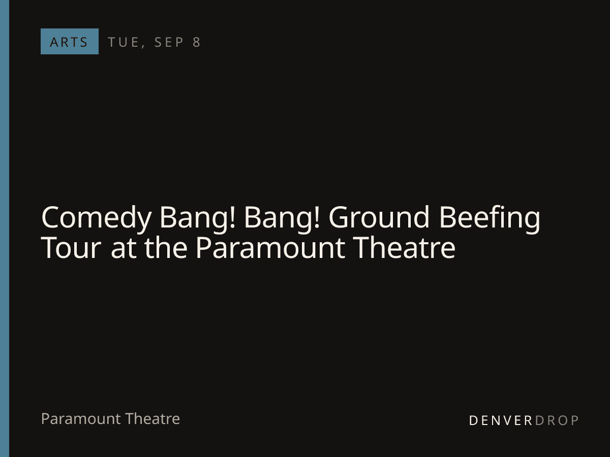 Comedy Bang! Bang! Ground Beefing Tour at the Paramount Theatre