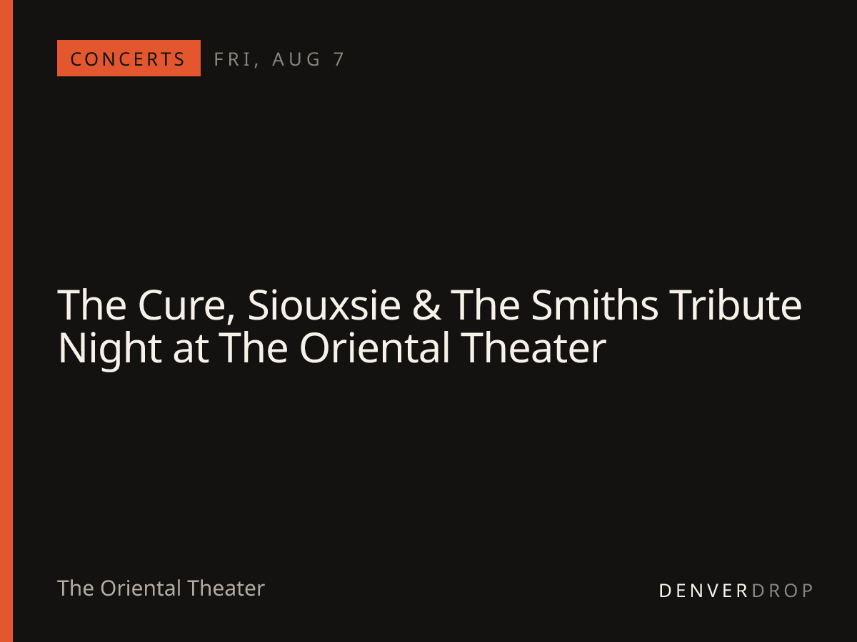 The Cure, Siouxsie & The Smiths Tribute Night at The Oriental Theater