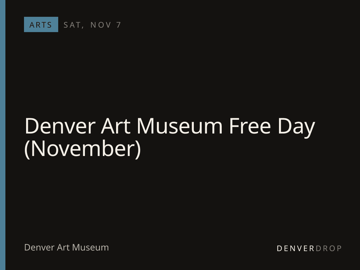 Denver Art Museum Free Day (November) at Denver Art Museum
