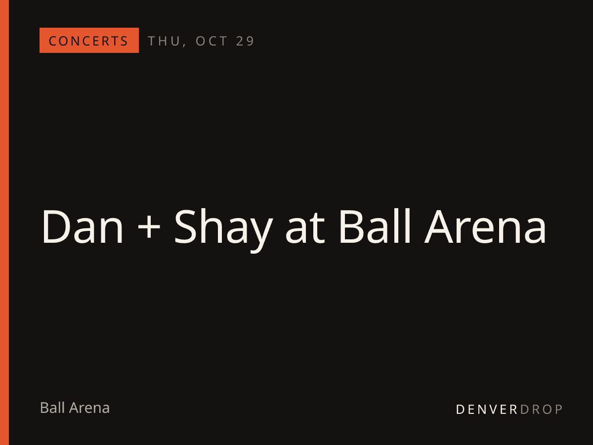 Dan + Shay at Ball Arena at Ball Arena