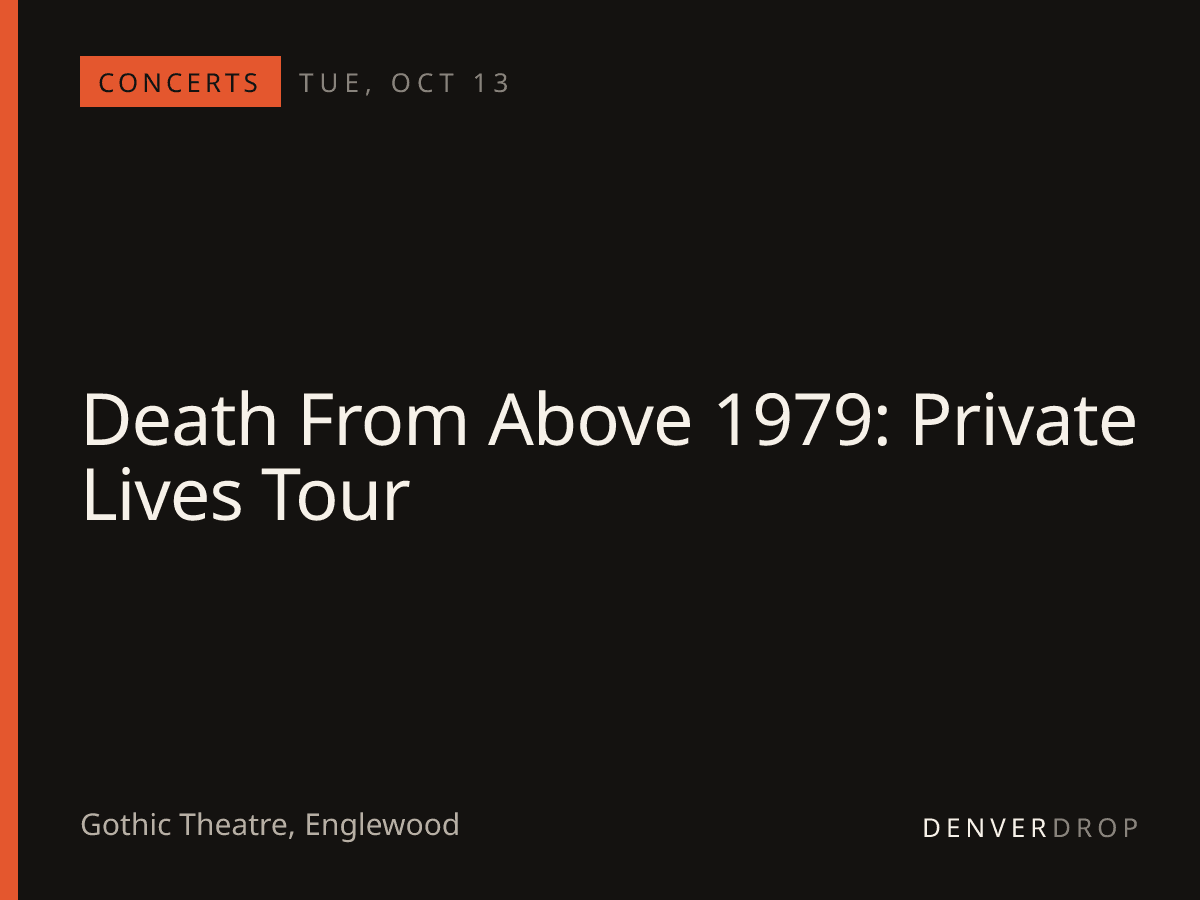 Death From Above 1979: Private Lives Tour at Gothic Theatre