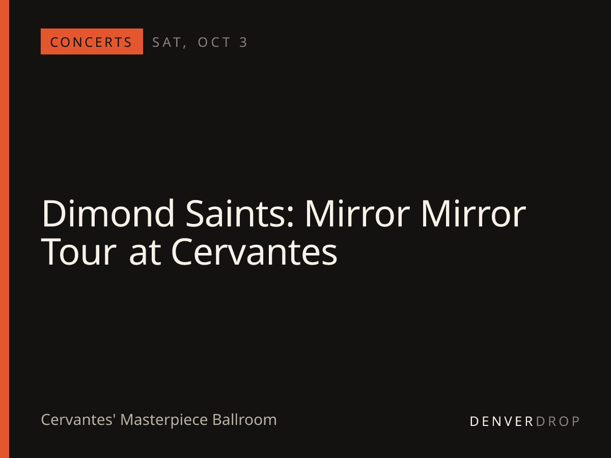 Dimond Saints: Mirror Mirror Tour at Cervantes at Cervantes' Masterpiece Ballroom