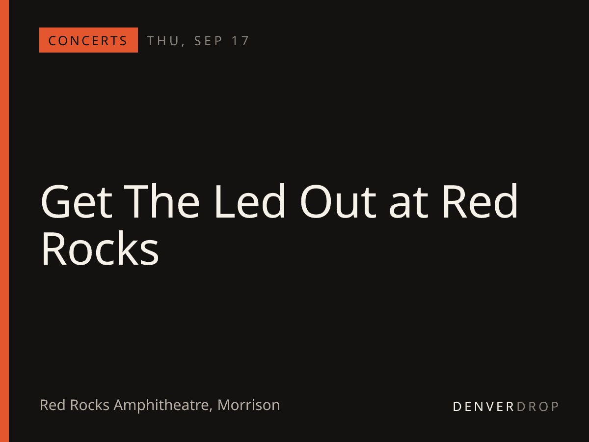 Get The Led Out at Red Rocks at Red Rocks Amphitheatre