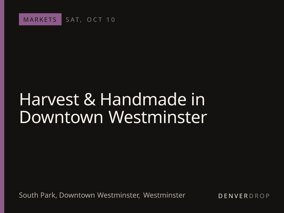 Harvest & Handmade in Downtown Westminster at South Park, Downtown Westminster