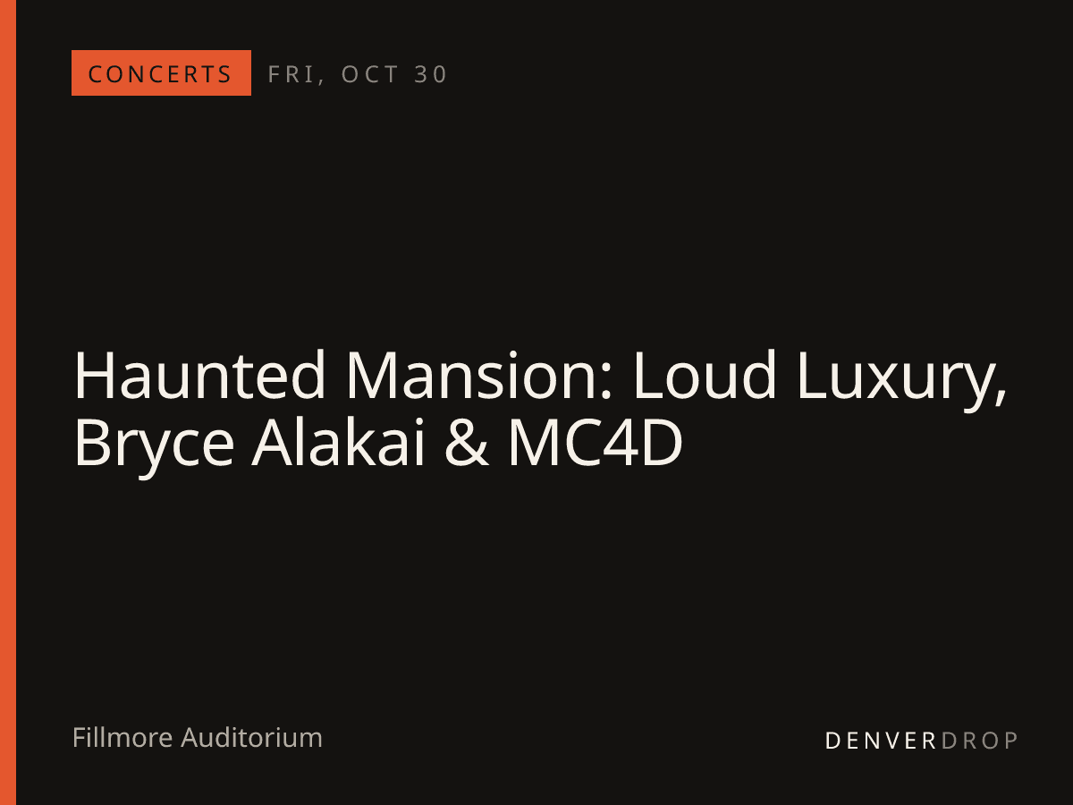 Haunted Mansion: Loud Luxury, Bryce Alakai & MC4D at Fillmore Auditorium