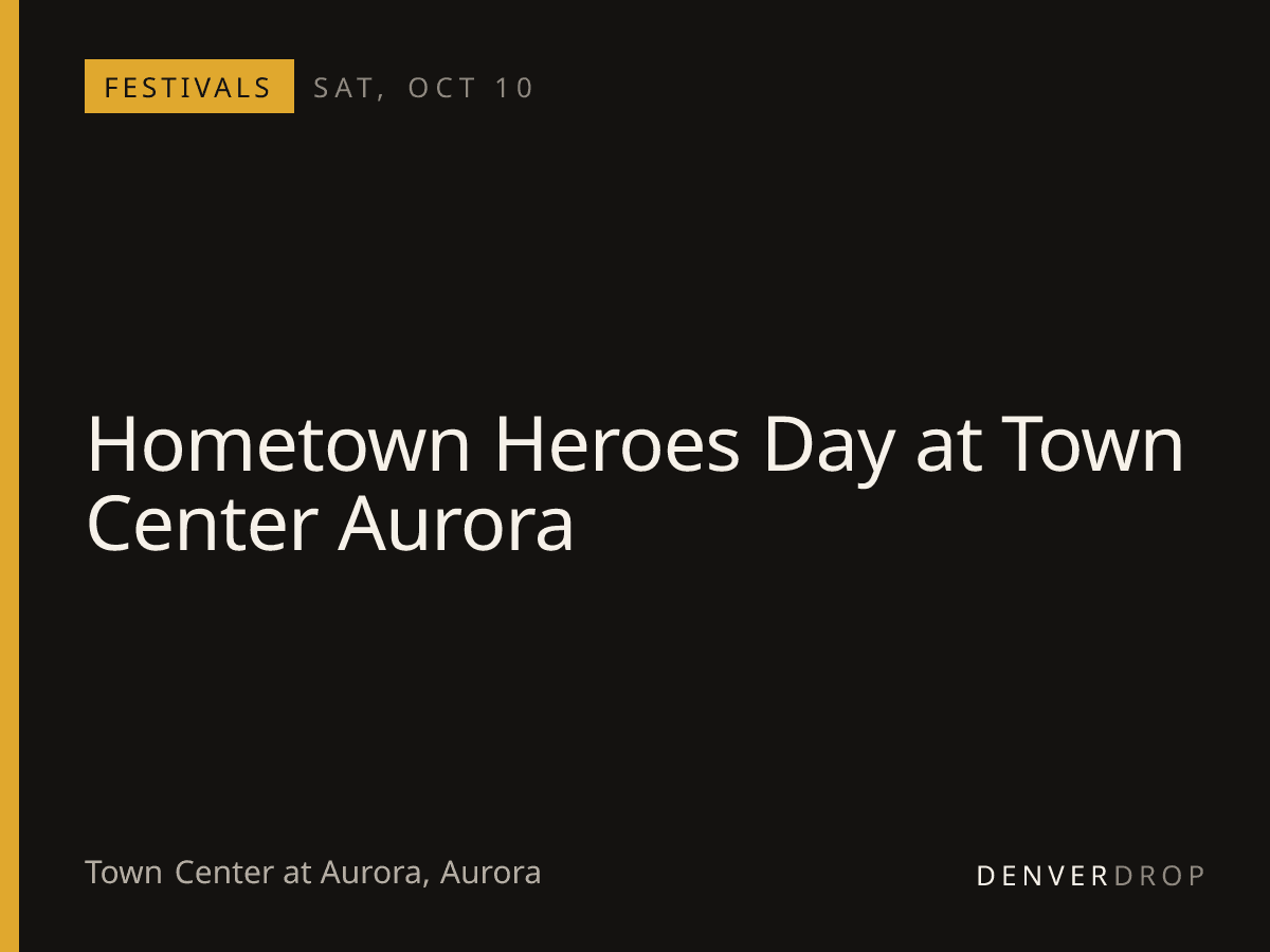 Hometown Heroes Day at Town Center Aurora at Town Center at Aurora