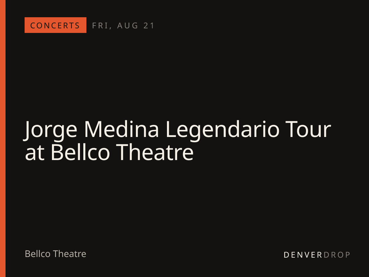 Jorge Medina Legendario Tour at Bellco Theatre at Bellco Theatre