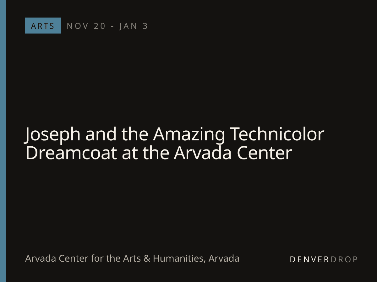 Joseph and the Amazing Technicolor Dreamcoat at the Arvada Center at Arvada Center for the Arts & Humanities