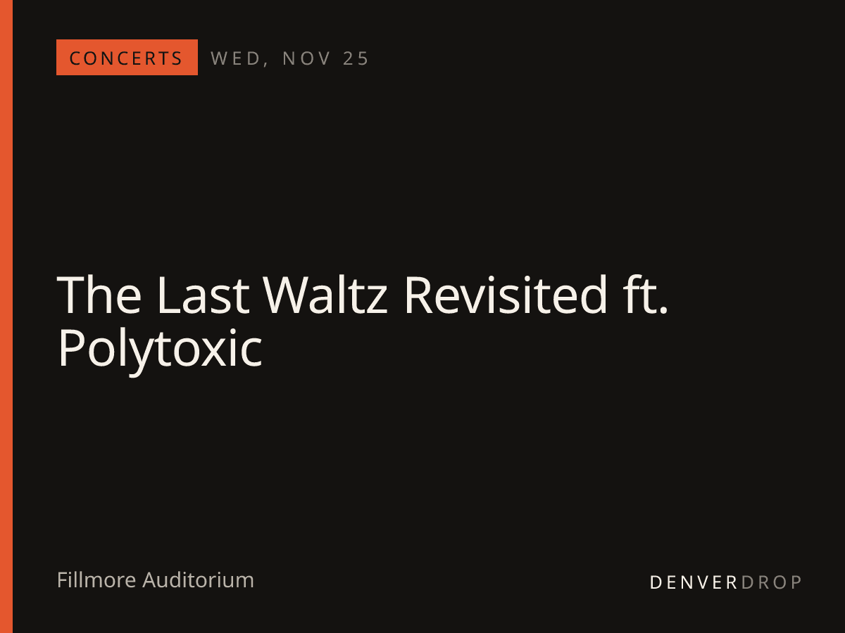 The Last Waltz Revisited ft. Polytoxic at Fillmore Auditorium