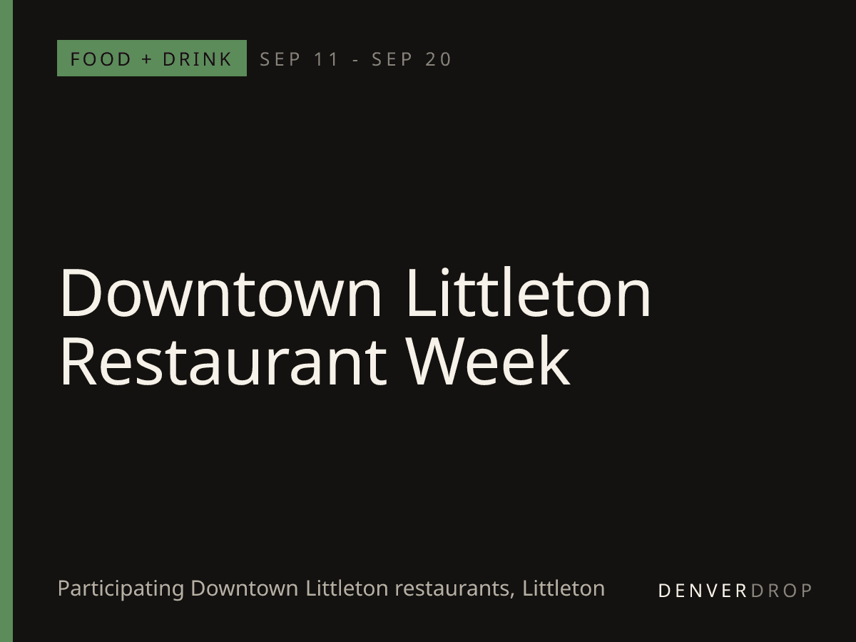 Downtown Littleton Restaurant Week at Participating Downtown Littleton restaurants