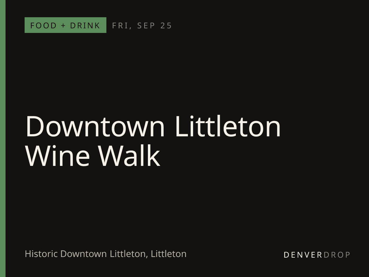 Downtown Littleton Wine Walk at Historic Downtown Littleton