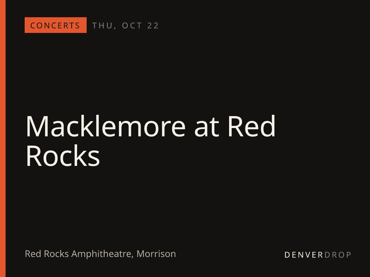 Macklemore at Red Rocks at Red Rocks Amphitheatre
