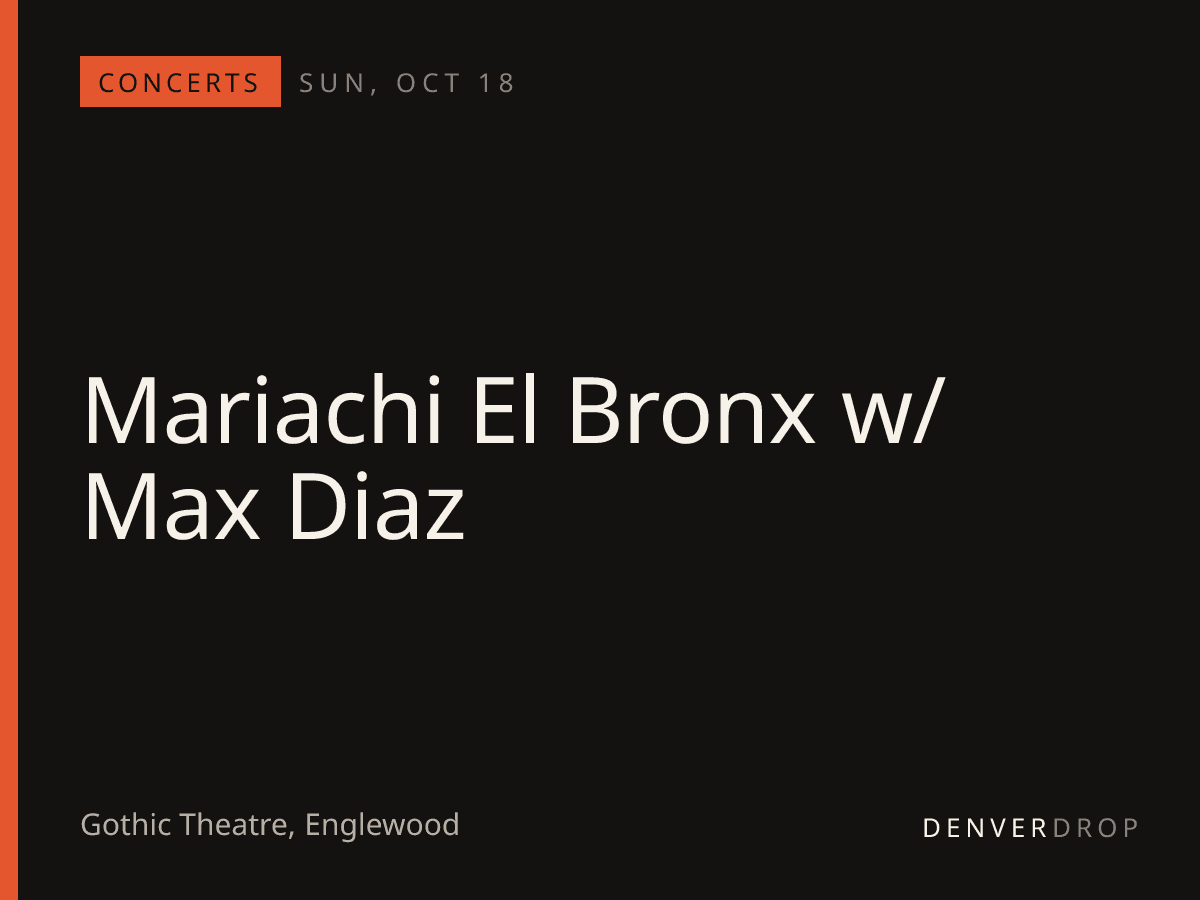 Mariachi El Bronx w/ Max Diaz at Gothic Theatre