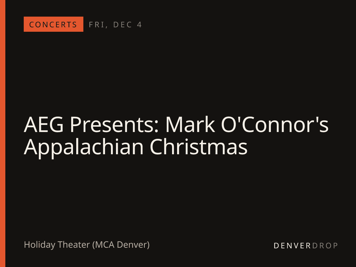 AEG Presents: Mark O'Connor's Appalachian Christmas at Holiday Theater (MCA Denver)