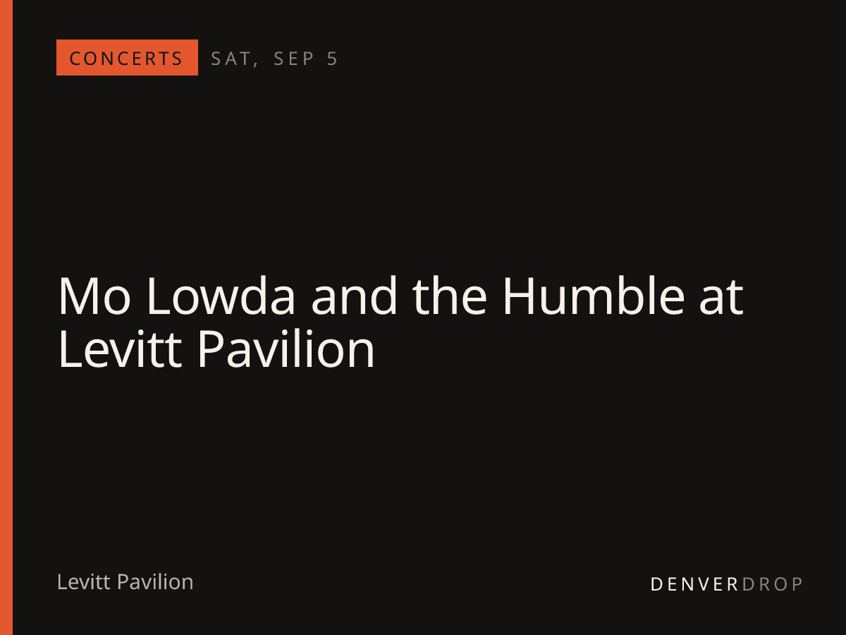 Mo Lowda and the Humble at Levitt Pavilion