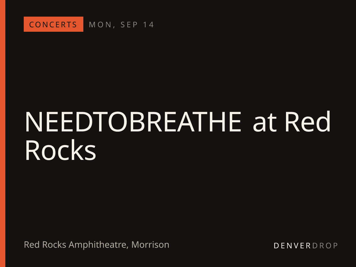 NEEDTOBREATHE at Red Rocks at Red Rocks Amphitheatre