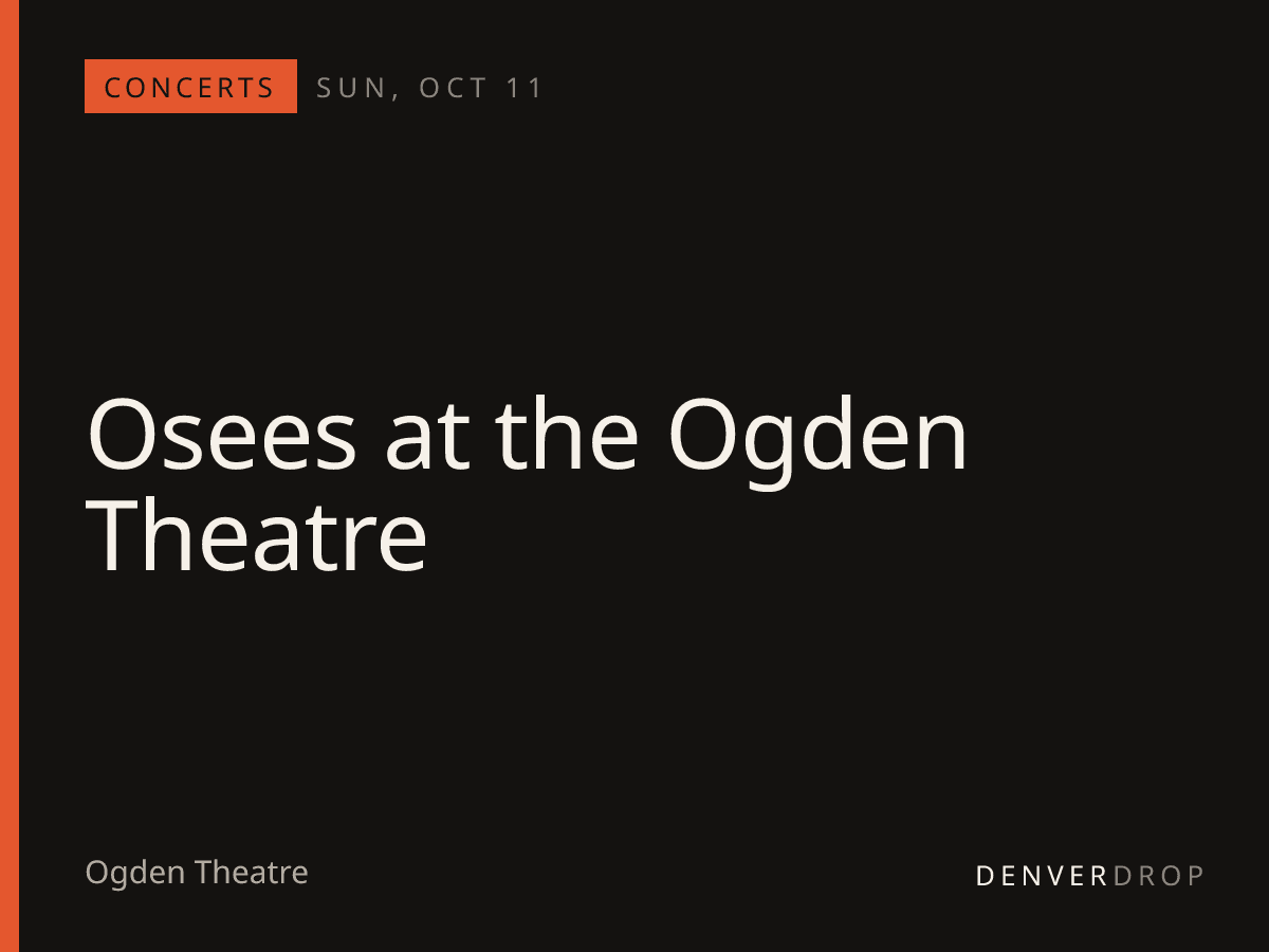 Osees at the Ogden Theatre at Ogden Theatre