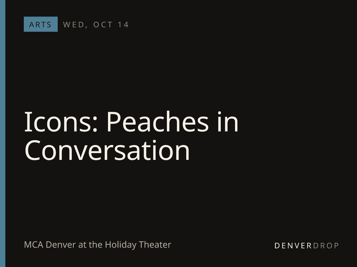 Icons: Peaches in Conversation at MCA Denver at the Holiday Theater