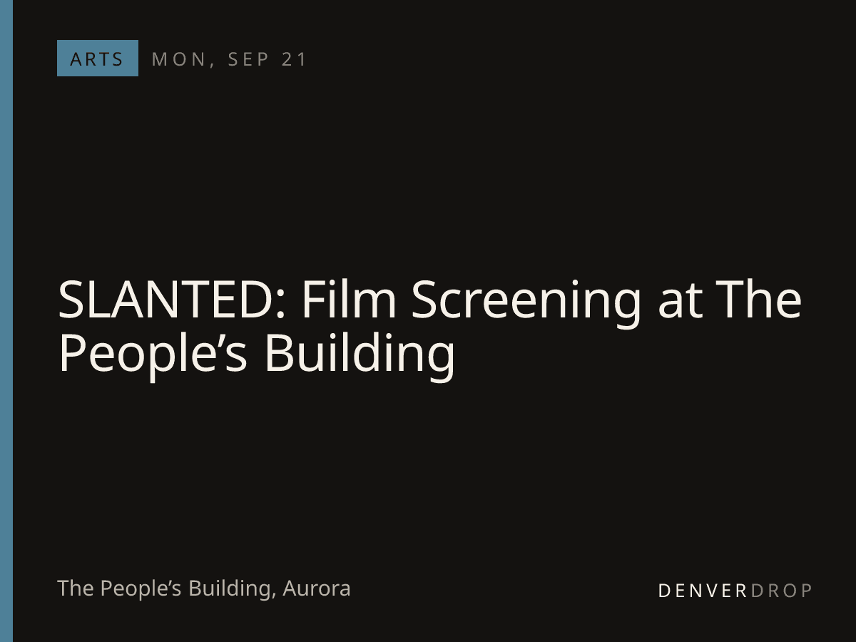 SLANTED: Film Screening at The People’s Building at The People’s Building