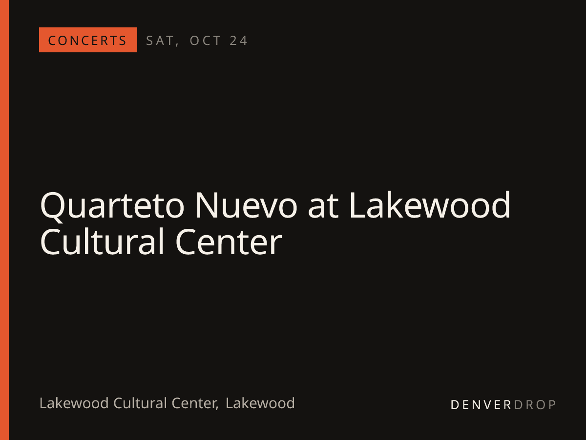 Quarteto Nuevo at Lakewood Cultural Center at Lakewood Cultural Center