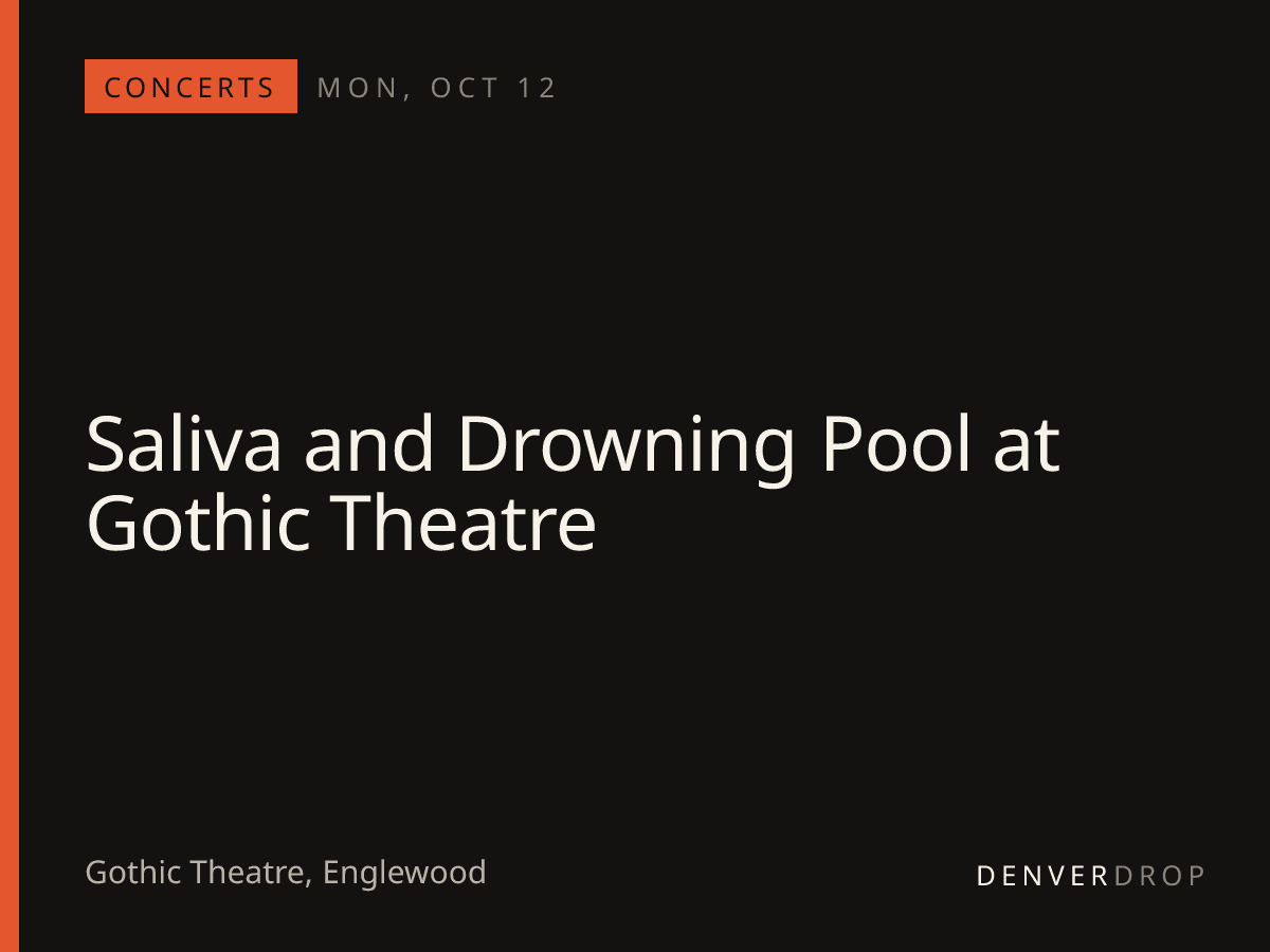 Saliva and Drowning Pool at Gothic Theatre at Gothic Theatre