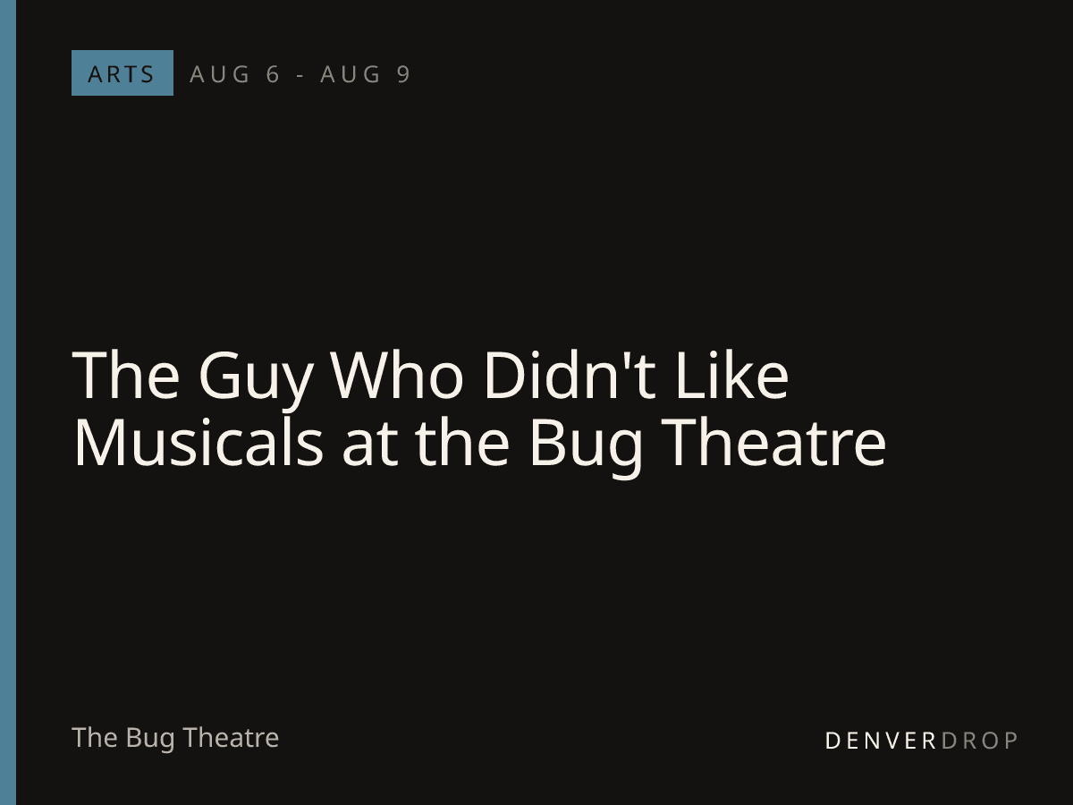 The Guy Who Didn't Like Musicals at the Bug Theatre at The Bug Theatre