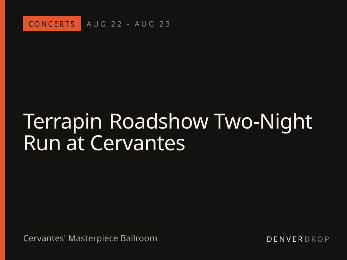 Terrapin Roadshow Two-Night Run at Cervantes at Cervantes' Masterpiece Ballroom