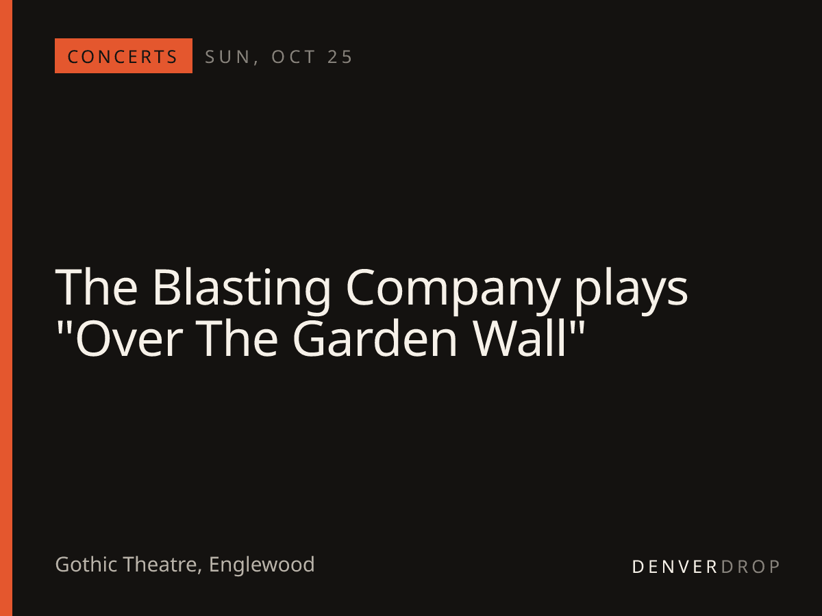 The Blasting Company plays "Over The Garden Wall" at Gothic Theatre