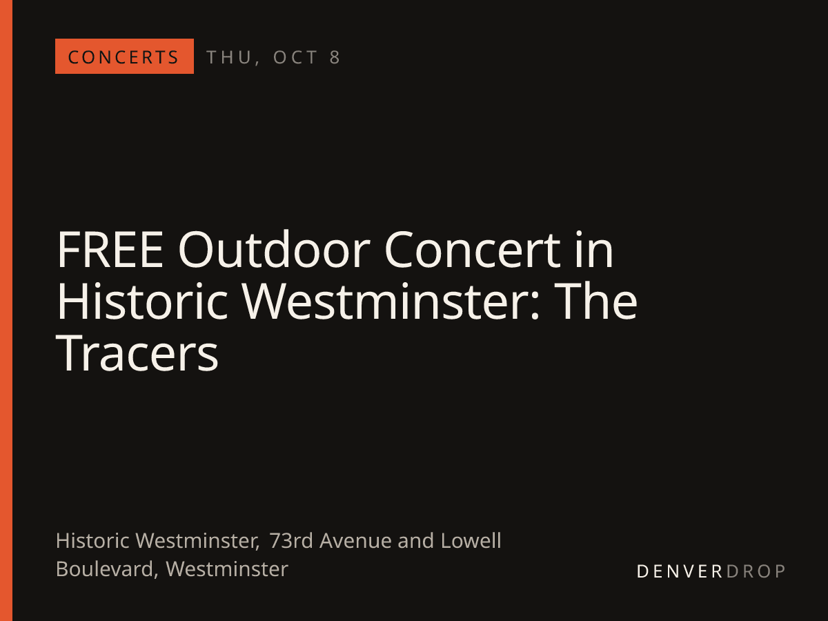 FREE Outdoor Concert in Historic Westminster: The Tracers at Historic Westminster, 73rd Avenue and Lowell Boulevard