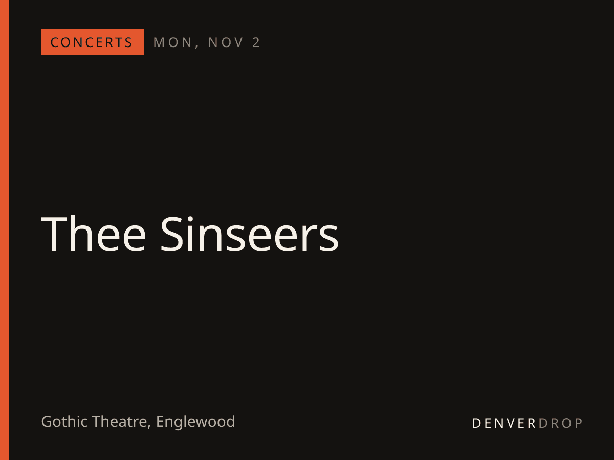 Thee Sinseers at Gothic Theatre