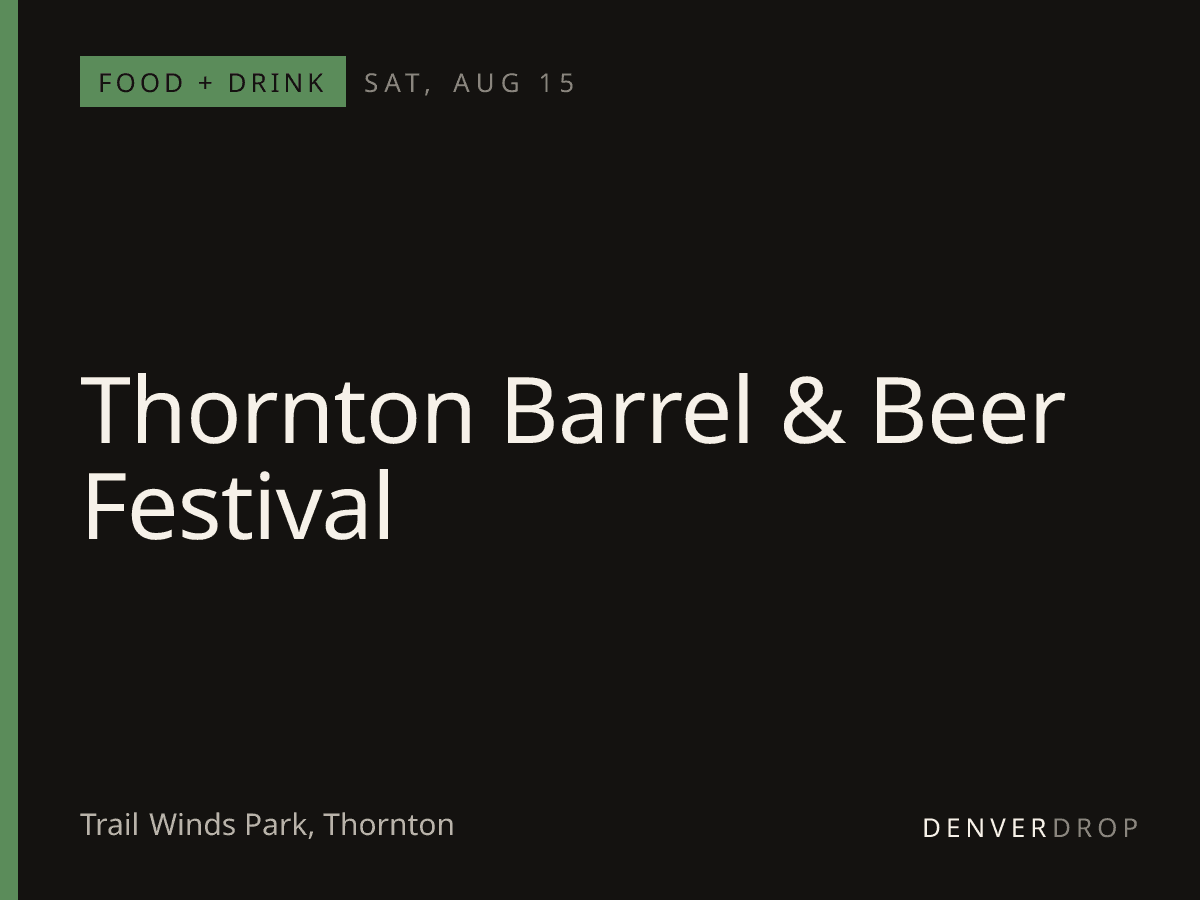Thornton Barrel & Beer Festival at Trail Winds Park