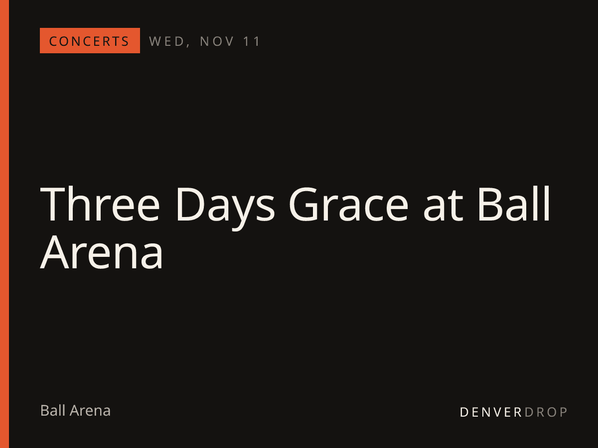 Three Days Grace at Ball Arena at Ball Arena