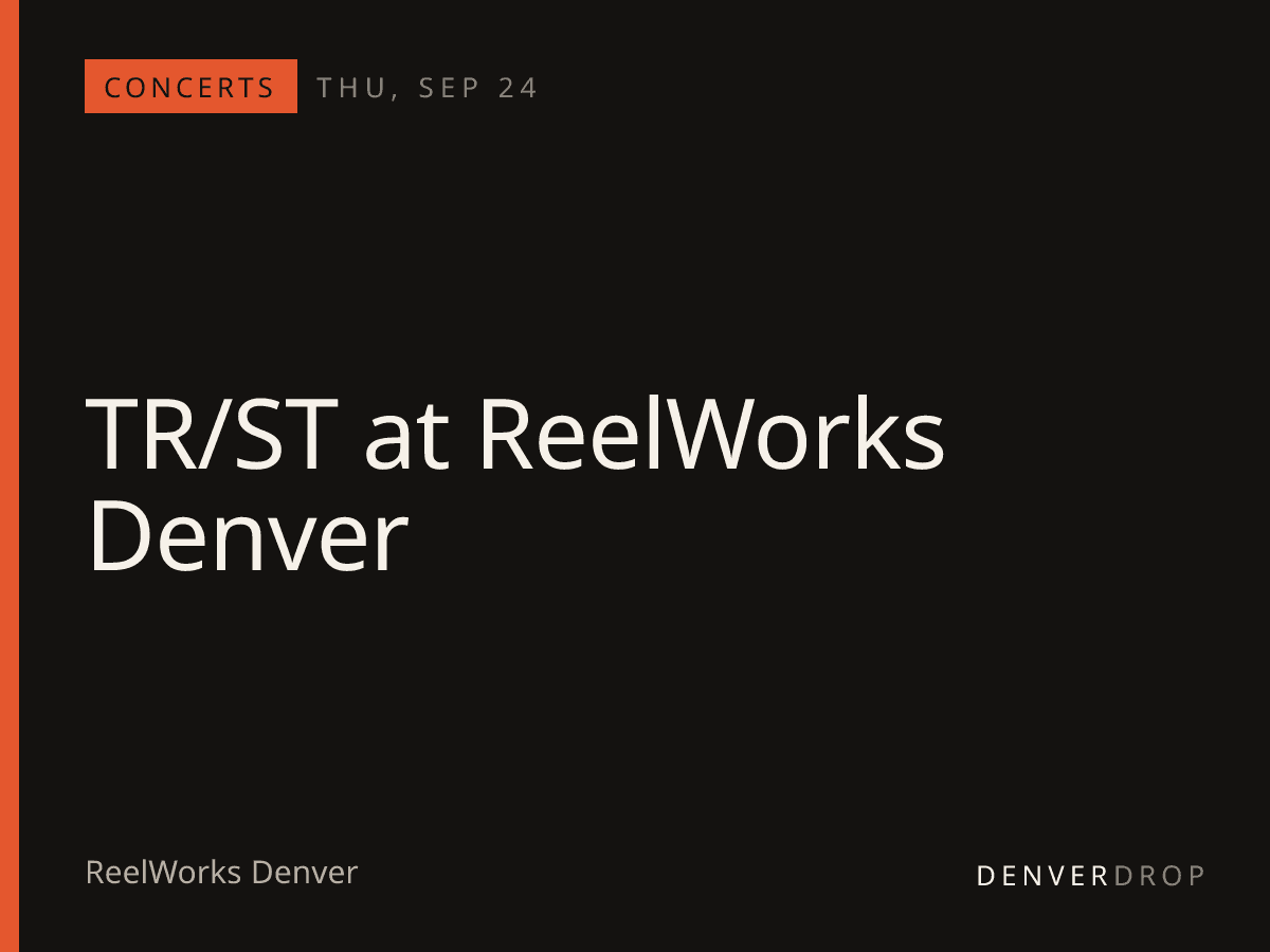 TR/ST at ReelWorks Denver