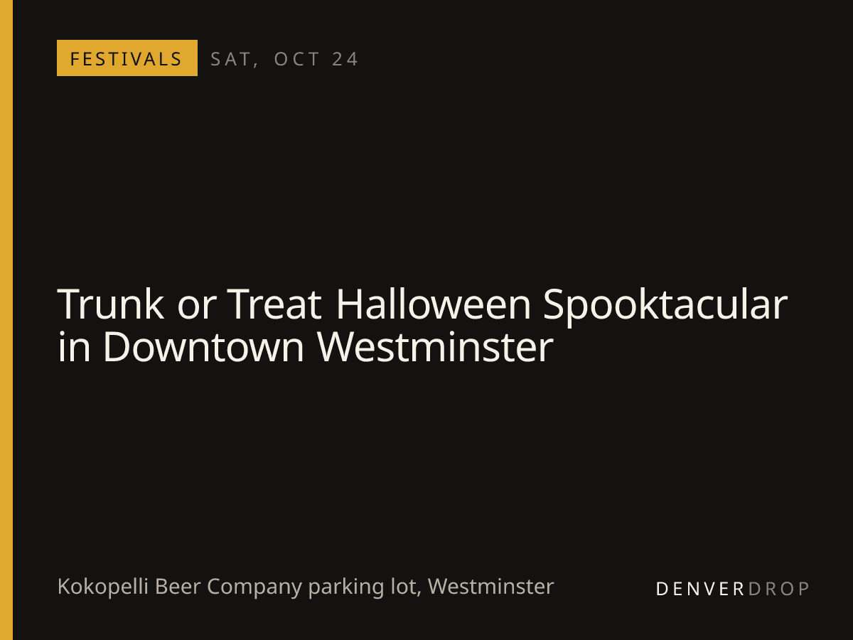 Trunk or Treat Halloween Spooktacular in Downtown Westminster at Kokopelli Beer Company parking lot
