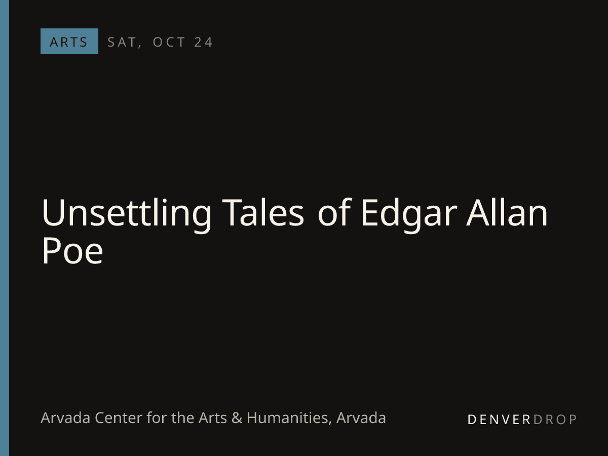 Unsettling Tales of Edgar Allan Poe at Arvada Center for the Arts & Humanities