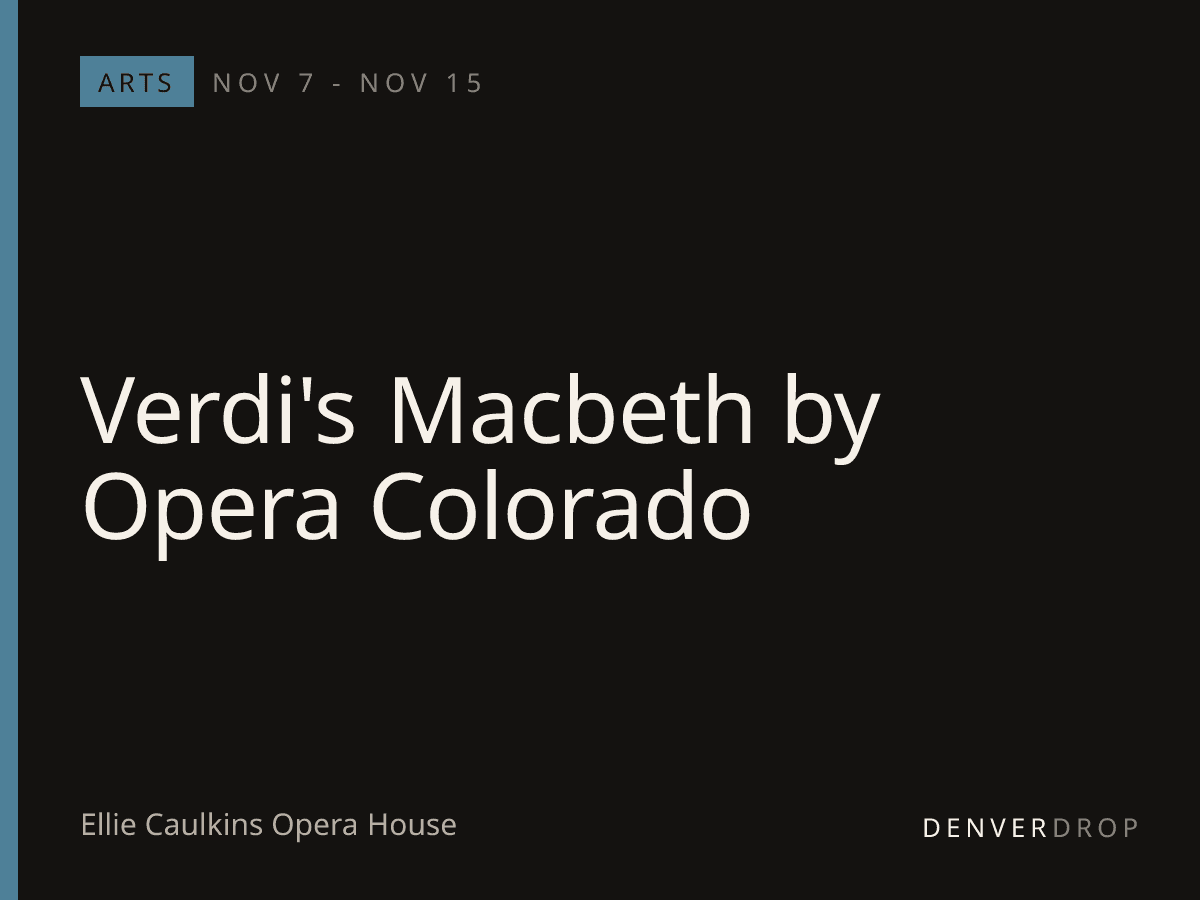 Verdi's Macbeth by Opera Colorado at Ellie Caulkins Opera House