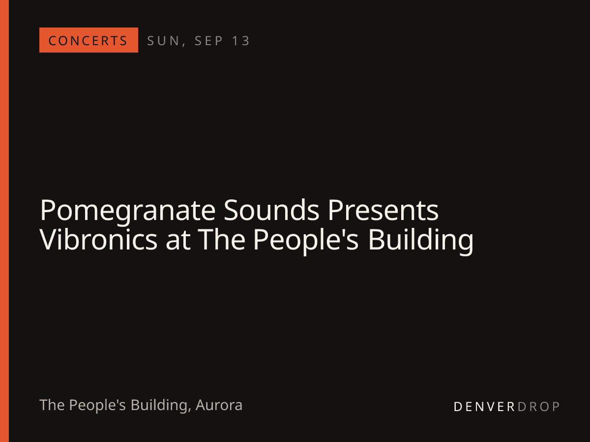 Pomegranate Sounds Presents Vibronics at The People's Building at The People's Building