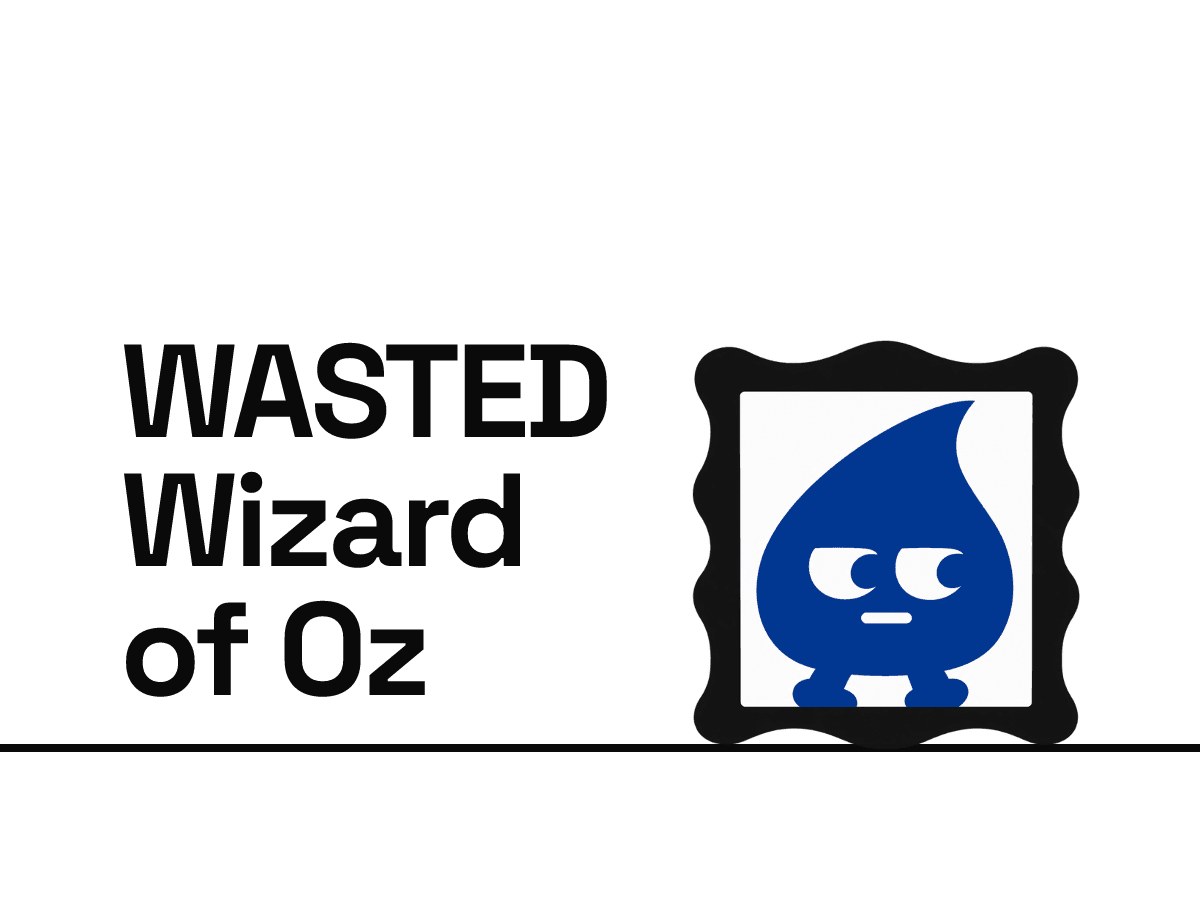 WASTED Wizard of Oz